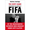 The Dirty Game - Uncovering the Scandal at FIFA - Andrew Jennings