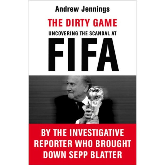 The Dirty Game - Uncovering the Scandal at FIFA - Andrew Jennings