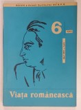 VIATA ROMANEASCA , REVISTA A UNIUNII SCRIITORILOR DIN R.P.R. , NR. 6 , 1965