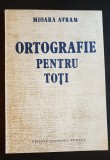 Ortografie pentru toți - Mioara Avram, Didactica si Pedagogica