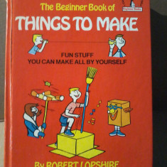 The Beginner Book of things to make fun stuff you can make all by yourself