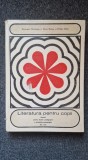 LITERATURA PENTRU COPII Manual pentru licee pedagogice - Munteanu, Bolog, Goia