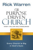 The Purpose Driven Church: Growth Without Compromising Your Message &amp; Mission