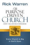 The Purpose Driven Church: Growth Without Compromising Your Message &amp; Mission