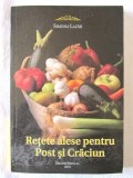 &quot;Retete alese pentru Post si Craciun&quot;, Simona Lazar, 2010