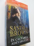 In cautarea adevarului - Sandra Brown