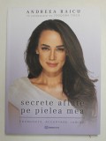 SECRETE AFLATE PE PIELEA MEA de ANDREEA RAICU - FRUMUSETE . ACCEPTARE . IUBIRE , 2021