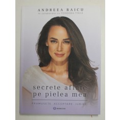 SECRETE AFLATE PE PIELEA MEA de ANDREEA RAICU - FRUMUSETE . ACCEPTARE . IUBIRE , 2021
