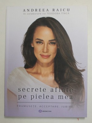 SECRETE AFLATE PE PIELEA MEA de ANDREEA RAICU - FRUMUSETE . ACCEPTARE . IUBIRE , 2021 foto