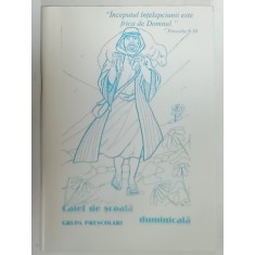 CAIET DE SCOALA DUMINICALA ,GRUPA PRESCOLARI , BISERICA PENTICOSTALA , ANII &#039;2000