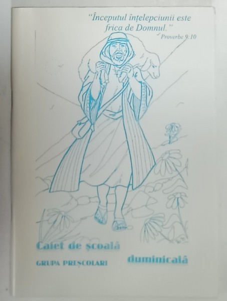 CAIET DE SCOALA DUMINICALA ,GRUPA PRESCOLARI , BISERICA PENTICOSTALA , ANII &#039;2000