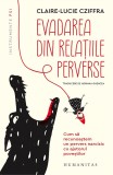 Cumpara ieftin Evadarea Din Relatiile Perverse, Claire, Lucie Cziffra - Editura Humanitas