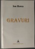 ION HOREA - GRAVURI (Versuri, editia princeps 2013), 90 pagini, format 14,5/20,3 cm - Carte Poezie