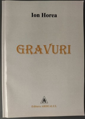 ION HOREA - GRAVURI (VERSURI, editia princeps - 2013) foto
