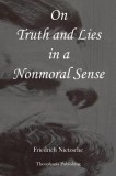 On Truth and Lies in a Nonmoral Sense