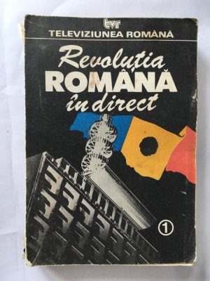 REVOLUTIA ROMANA IN DIRECT - TELEVIZIUNEA ROMANA, MIHAI TATULICI, 1990. 395 PAG foto