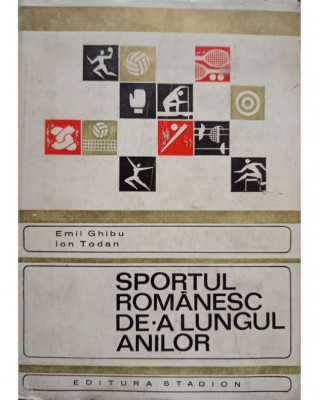 Emil Ghibu - Sportul romanesc de-a lungul anilor (editia 1970) foto