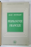 PERMANENTE FRANCEZE de BASIL MUNTEANU , 1946 , EXEMPLAR SEMNAT SI NUMEROTAT 5 DIN 26 *