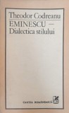 EMINESCU - DIALECTICA STILULUI (CU DEDICATIA AUTORULUI)-THEODOR CODREANU