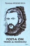 Arsenie Boca - Fost-a om trimis de Dumnezeu, Agnos, Carte religioasa, 210 pagini, 2012