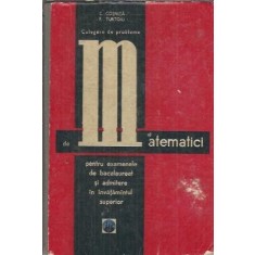 Culegere de probleme de matematici pentru examenele de bacalaureat si admitere in invatamantul superior - C. Cosnita