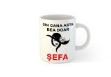 Cana alba personalizata Din cana asta bea doar sefa 02