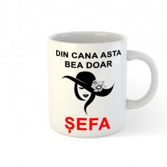 Cana alba personalizata Din cana asta bea doar sefa 02