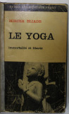 LE YOGA , IMMORTALITE ET LIBERTE par MIRCEA ELIADE , 1968 , PREZINTA SUBLINIERI SI INSEMNARI CU CREIONUL *