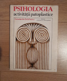 Constantin Enachescu - Psihologica, activitati patoplastice, 1977, Alta editura