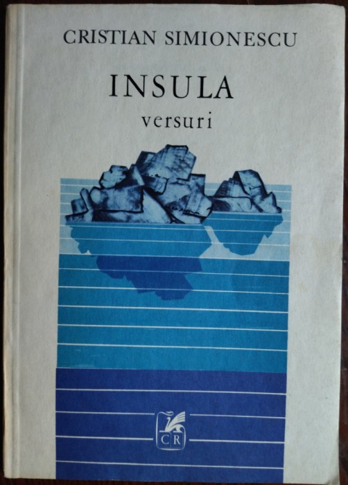 CRISTIAN SIMIONESCU - INSULA (VERSURI / POEME) [editia princeps, 1988]
