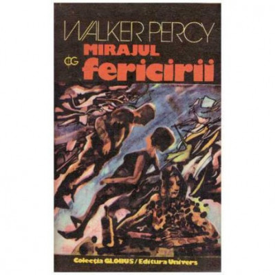 Walker Percy - Mirajul Fericirii - 125997 foto