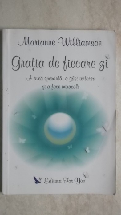 Marianne Williamson - Gratia de fiecare zi