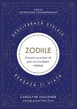 Cumpara ieftin Zodiile. Descifrează stelele. Reașază-ți viața - Carolyne Faulkner