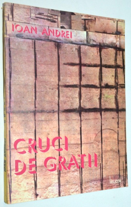 Cruci de gratii - Ioan Andrei
