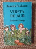 V&acirc;rsta de aur - Kenneth Grahame