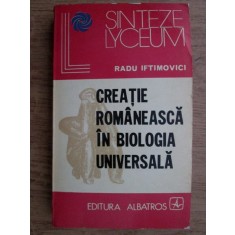 Radu Iftimovici - Creatie romaneasca in biologia universala