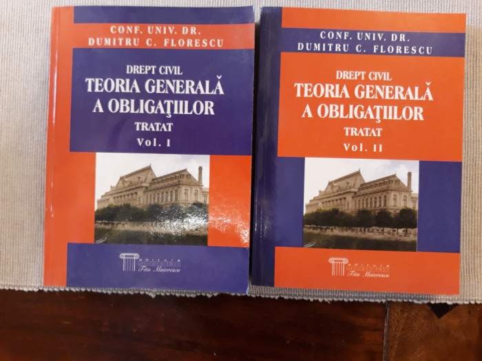 Drept civil. Teoria generala a obligatiilor (vol.1 si 2). Dumitru C. Florescu
