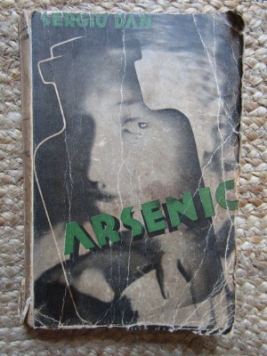 SERGIU DAN - ARSENIC - Prima Editie 1934 CU DEDICATIE SI AUTOGRAF PENTRU MIHAIL SEBASTIAN foto