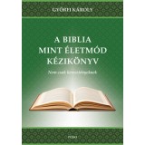 A Biblia mint &eacute;letm&oacute;d - Nem csak kereszt&eacute;nyeknek - Győrfi K&aacute;roly