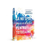 Sa nu spui niciodata pentru totdeauna - Jennifer L. Armentrout