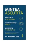 Mintea ascuțită - Paperback brosat - Amishi P. Jha - Lifestyle