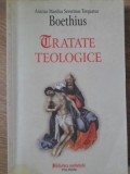 TRATATE TEOLOGICE-ANICIUS MANLIUS SEVERINUS TORQUATUS BOETHIUS-358348