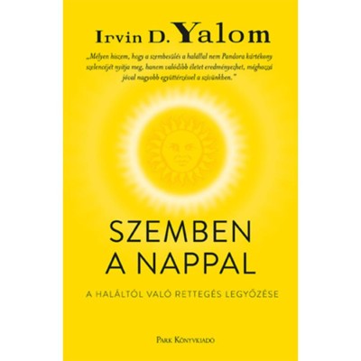 Szemben a nappal - A hal&amp;aacute;lt&amp;oacute;l val&amp;oacute; retteg&amp;eacute;s legyőz&amp;eacute;se - Irvin D. Yalom foto