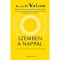 Szemben a nappal - A hal&aacute;lt&oacute;l val&oacute; retteg&eacute;s legyőz&eacute;se - Irvin D. Yalom