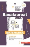 Bacalaureat 2027. Matematica M: Mate-info - Adrian Zanoschi, Gheorghe Iurea, Gabriel Popa, Petru Raducanu, Ioan Serdean