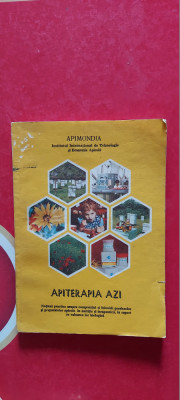 APITERAPIA AZI , APIMONDIA NOTIUNI PRACTICE ASUPRA FOLOSIRII PRODUSELOR SI PREPARATELOR APICOLE IN NUTRITIE SI TERAPEUTICA foto