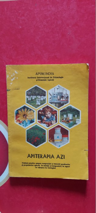 APITERAPIA AZI , APIMONDIA NOTIUNI PRACTICE ASUPRA FOLOSIRII PRODUSELOR SI PREPARATELOR APICOLE IN NUTRITIE SI TERAPEUTICA