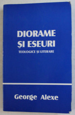 DIORAME SI ESEURI , TEOLOGICE SI LITERARE de GEORGE ALEXE , 1996 foto