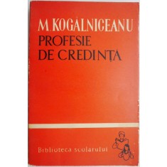 Profesie de credinta (Scrieri literare, istorice, sociale) &ndash; Mihail Kogalniceanu