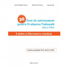 30 Teste de antrenament pentru Evaluarea Națională - Limba și literatura română - Paperback brosat - Gabriela-Mădălina Nițulescu, Mihaela-Elena Pătraș